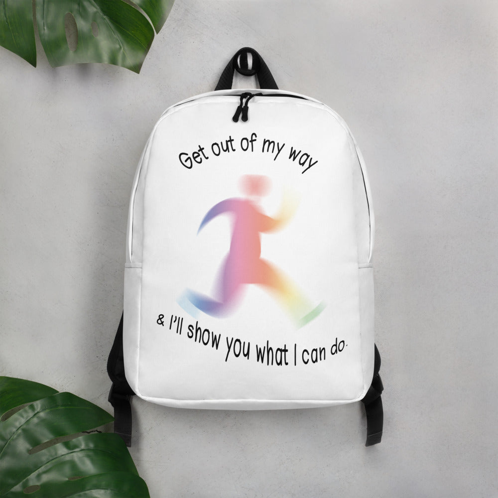 Minimalist Backpack (Get out of my way & I'll show you what I can do.)
