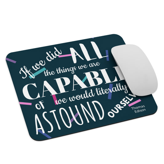 "Astound yourself" Mouse pad