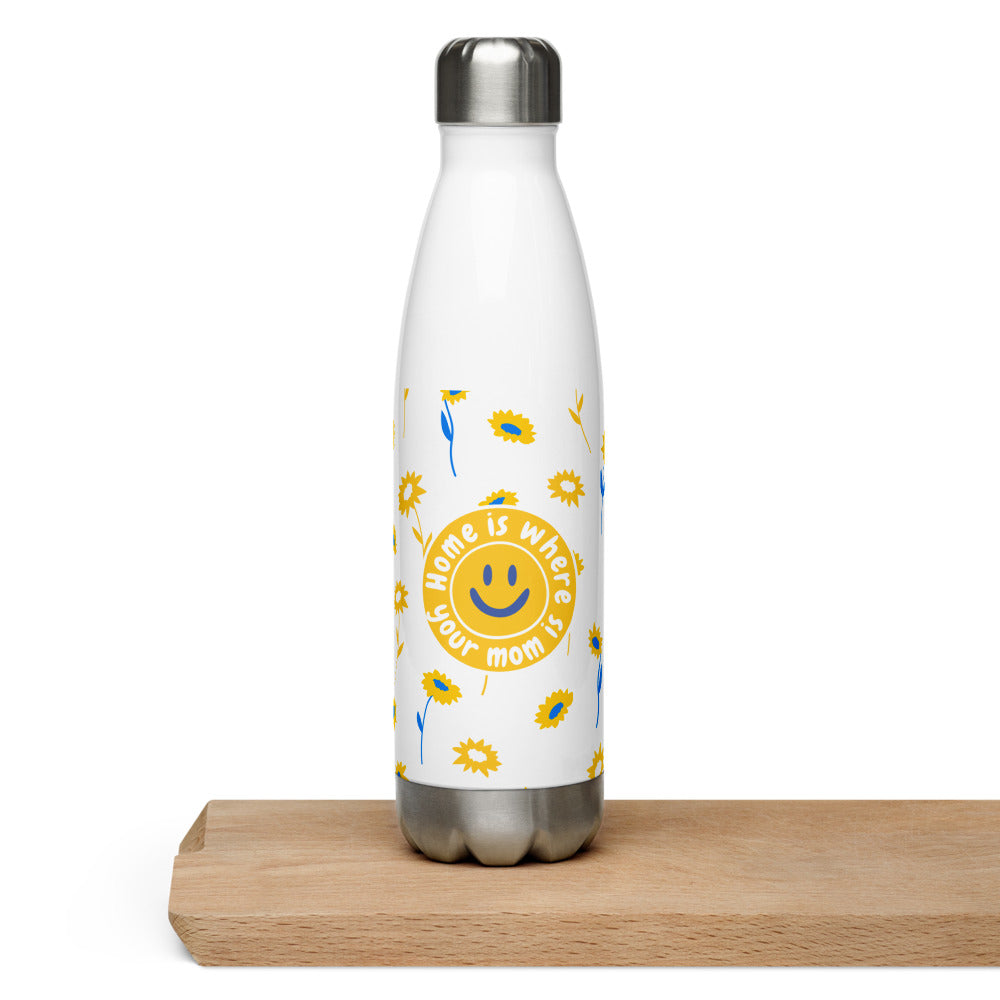 (Home is where your mom is) Stainless Steel Water Bottle