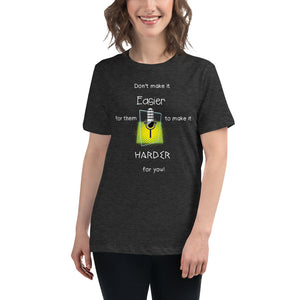 Women's Relaxed T-Shirt  (Don't make it easier)