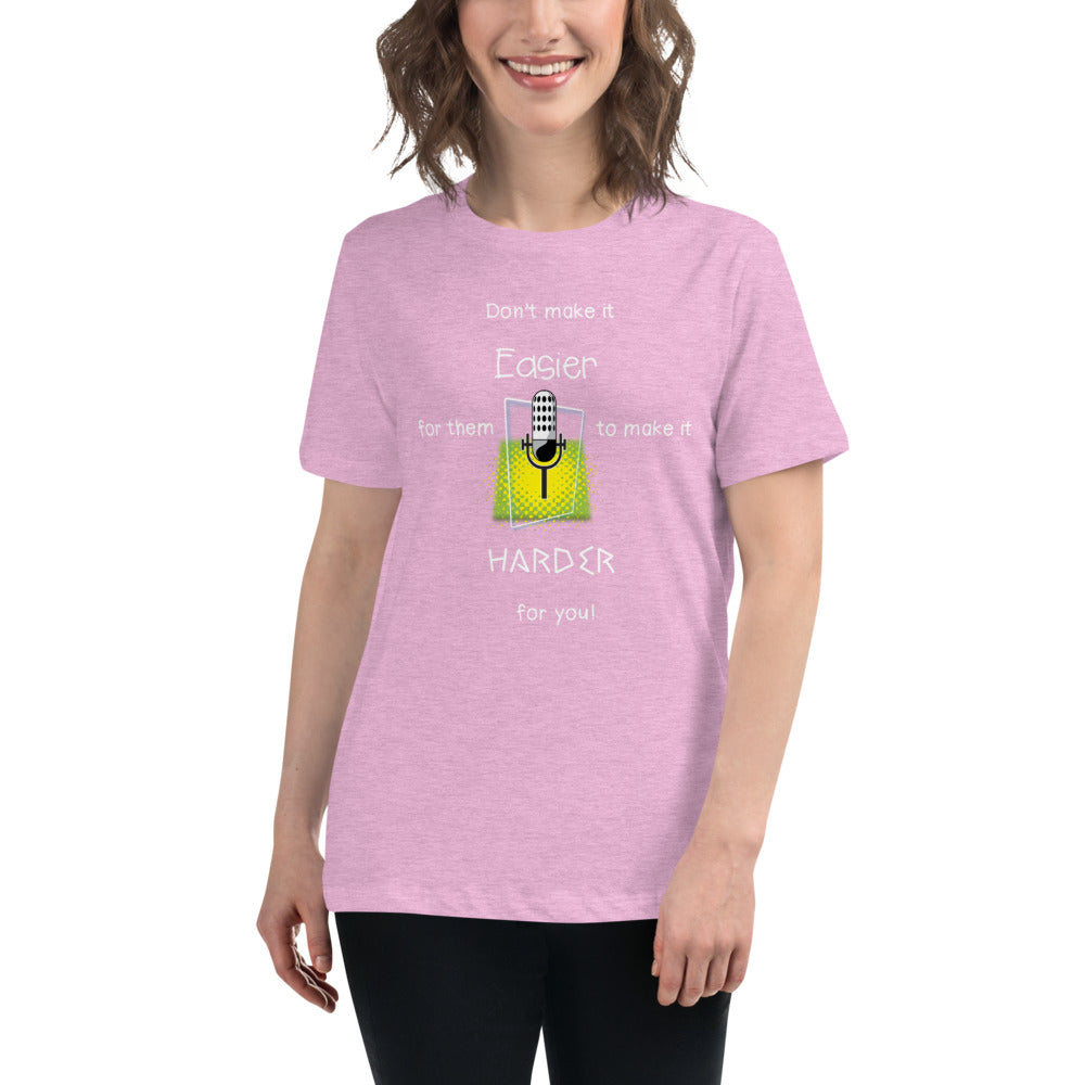 Women's Relaxed T-Shirt  (Don't make it easier)