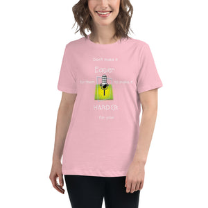 Women's Relaxed T-Shirt  (Don't make it easier)