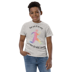 Youth jersey t-shirt  (Get out of my way & I'll show you what I can do.)