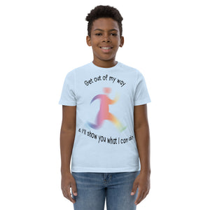 Youth jersey t-shirt  (Get out of my way & I'll show you what I can do.)