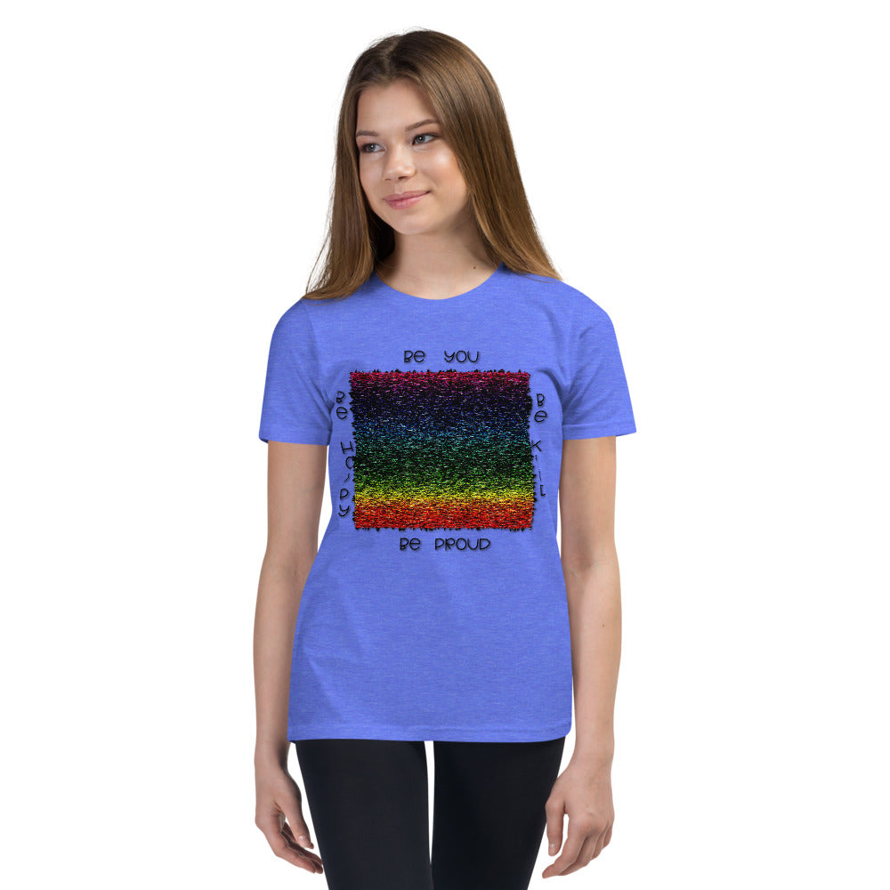 Youth Short Sleeve T-Shirt   (Be you, Be kind, Be proud, Be happy)